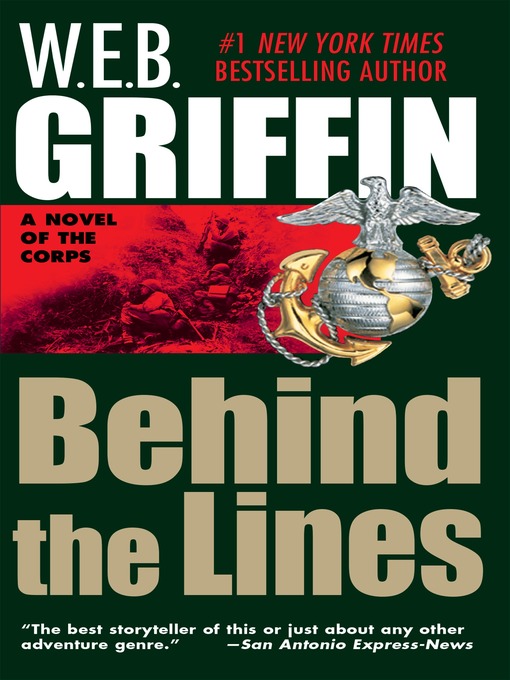 Title details for Behind the Lines by W.E.B. Griffin - Available